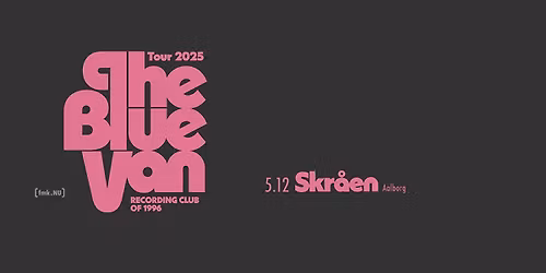 The Blue Van + support: Fox Paloma \/\/ Skr\u00e5en