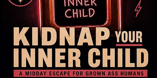 Kidnap Your Inner Child