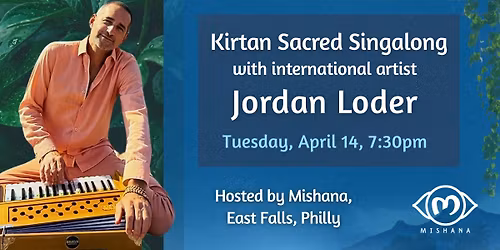 Kirtan Sacred Singalong with Jordan Loder: April 14, Mishana Philly