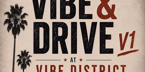 Vibe & Drive (Car Meet)!!