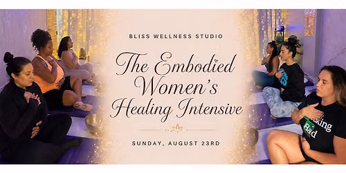 The Embodied Woman Healing Intensive