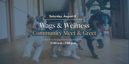 Wags & Wellness \ud83d\udc36 Community Meet & Greet