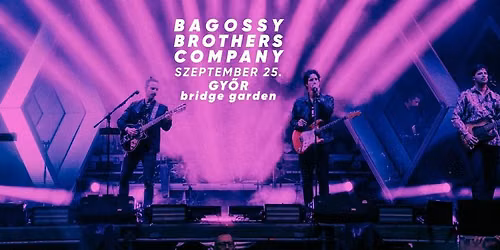Bagossy Brothers Company \/\/ Gy\u0151r - Bridge Garden