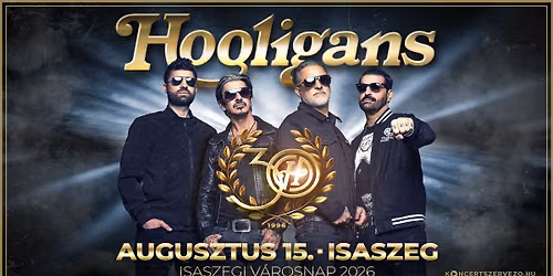 HOOLIGANS koncert \u2022 2026. augusztus 15. \u2022 Isaszeg