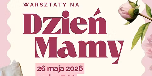 WARSZTATY NA DZIEN MAMY