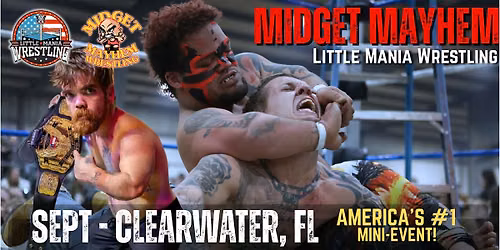 Clearwater FL - Midget Mayhem \/ Little Mania Mini Wrestling! (Ages 21+)