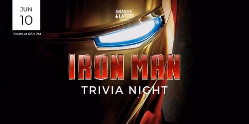 Iron Man Trivia Night - Snakes & Lattes Tucson