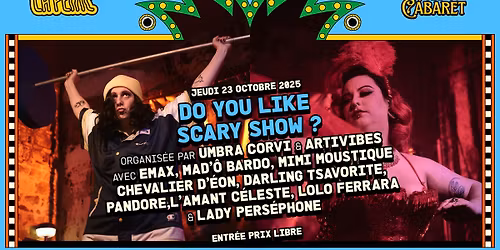 wild\u2019n cabaret : Do you like scary shows ?