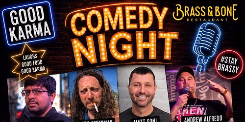 Good Karma Arts Festival Presents: Comedy Night at Brass & Bone (6\/18)