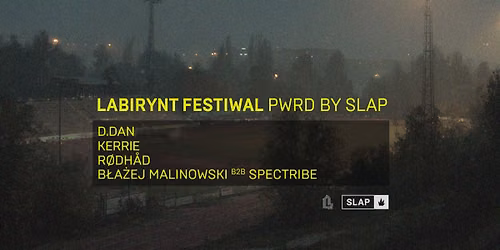 LABIRYNT FESTIWAL pwrd by SLAP