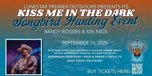 Songbird Hunting Event with Randy Rogers Band & Kin Faux