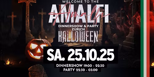 AMALFI \u2022 DINNERSHOW & PARTY \u2022 25.10.25 \u2022 HALLOWEEN