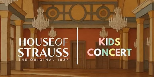 House of Strauss: Der Walzerk\u00f6nig \u2013 Interaktives Kinderkonzert