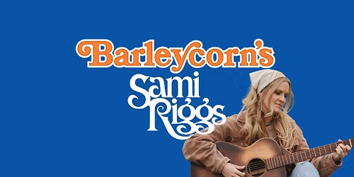Sami Riggs @ Barleycorn's - Florence