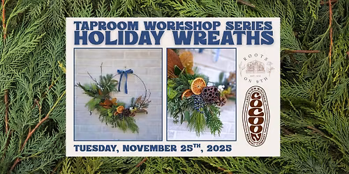 Holiday Wreaths Workshop at Cocoon Brewing 