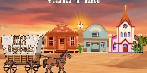 NLCC PRESENTS: WILD WEST VBS 2026