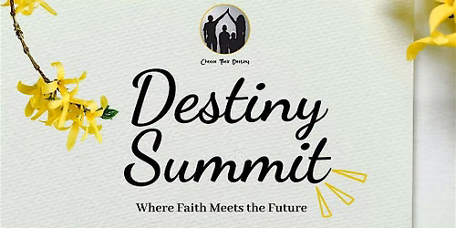 The Destiny Summit - Where Faith meets the Future