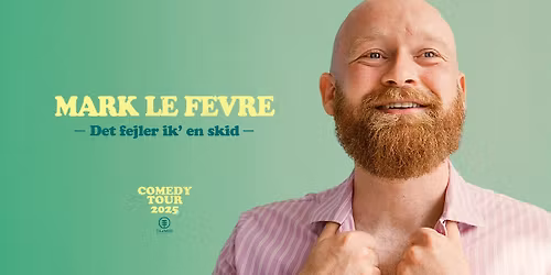 Mark Le F\u00eavre \u2013 \u2019Det Fejler Ik\u2019 en Skid\u2019 - OBS! 2026 \/\/ Pavillonen
