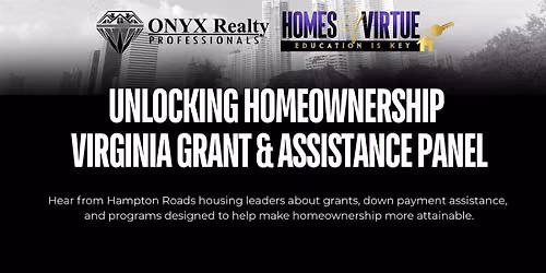Unlocking Homeownership: Virginia Grant & Assistance Panel
