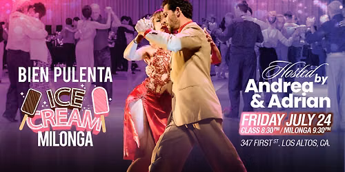 BIEN PULENTA ICE CREAM Milonga hosted by Maestros Andrea Monti & Adrian Durso - Fri July 24