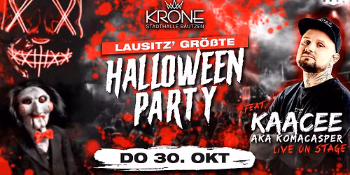 LAUSITZ GR\u00d6\u00dfTE HALLOWEENPARTY mit KOMACASPER | 3 FLOORS | 30.10  | Krone Bautzen
