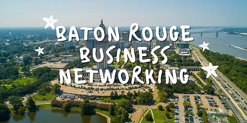 Baton Rouge Business Networking Event