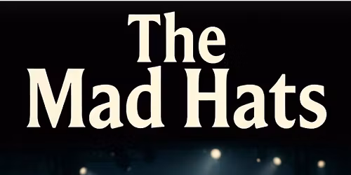 The Mad Hats \ud83c\udfa9 