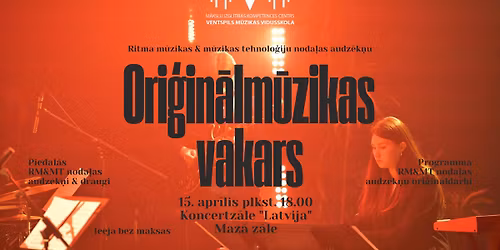 ORI\u0122IN\u0100LM\u016aZIKAS VAKARS | Ritma m\u016bzikas & m\u016bzikas tehnolo\u0123iju noda\u013cas audz\u0113k\u0146i