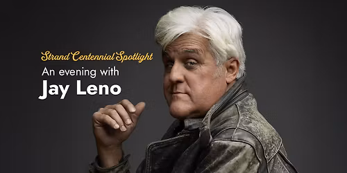 Strand Centennial Spotlight: An Evening With Jay Leno