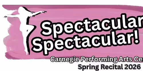 Spectacular! Spectacular! Our Spring Dance Recital 2026