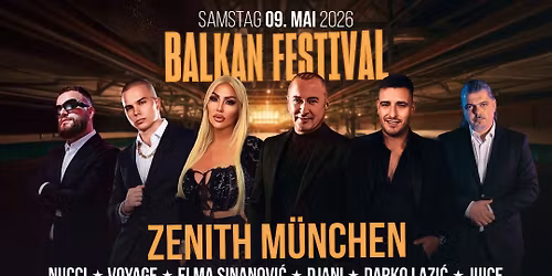 Balkan Festival - M\u00fcnchen - NUCCI - VOYAGE - DJANI - DARKO LAZIC - ELMA SINANOVIC - JUICE