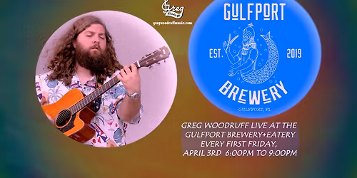 Greg Woodruff Live every first Friday at the Gulfport Brewery +Eatery 6pm to 9pm! 