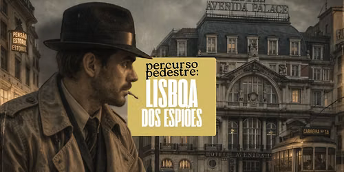 \ud83d\udce2 Percurso Pedestre: Lisboa dos Espi\u00f5es