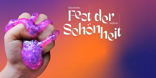 Kleines Fest der wahren Sch\u00f6nheit