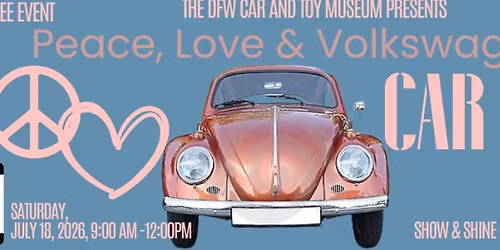 Peace, Love & Volkswagens Car Show at the DFW Car & Toy Museum