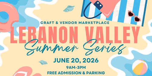Lebanon Valley Summer Series \/\/ Craft & Vendor Marketplace 2026