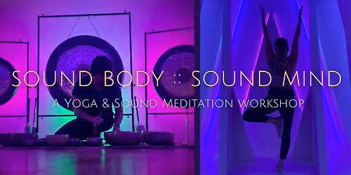 Sound Body :: Sound Mind: A Yoga & Sound Meditation Workshop | Lafayette, CO |