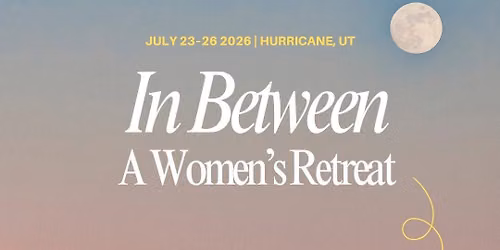 In Between- A Women\u2019s Retreat 