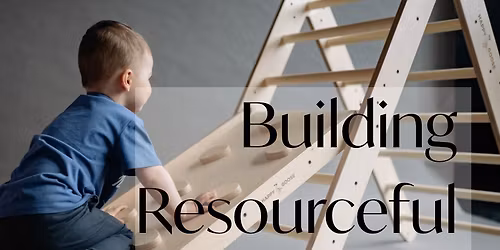 Building Resourcefulness in Kids 