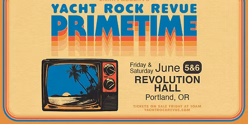 CANN PRESENTS: YACHT ROCK REVUE - PRIMETIME at Revolution Hall