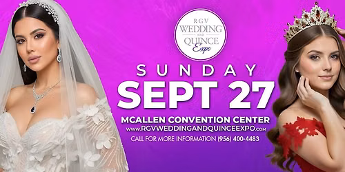 RGV Wedding and Quince Expo Sunday Sept 27th