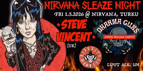 Nirvana Sleaze Night \u2013 Steve Vincent (UK), Dharma Guns & DeadCityMonkeys