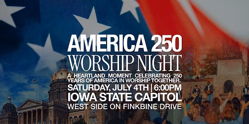 AMERICA 250 WORSHIP NIGHT #RevivalintheHeartland