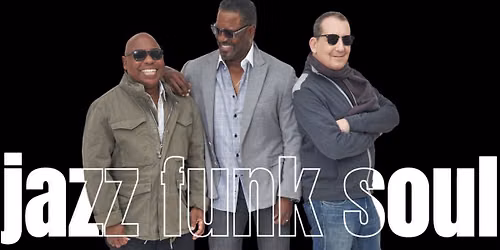 Jazz - Funk - Soul | Lorber - Harp - Jackson Jr | 2 Nights 4 Shows