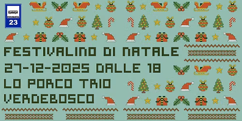 FESTIVALINO DI NATALE - LO PORCO TRIO + VERDEBOSCO