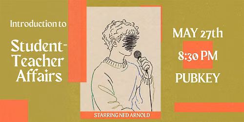 Introduction to Student-Teacher Affairs (a Comedy Show)