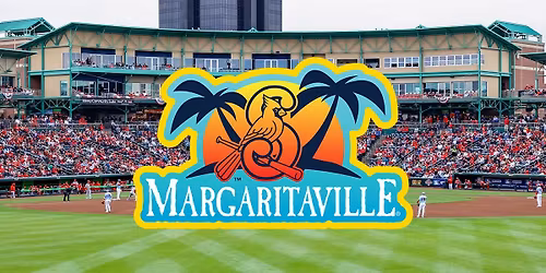 MARGARITAVILLE WEEKEND with Springfield Cardinals