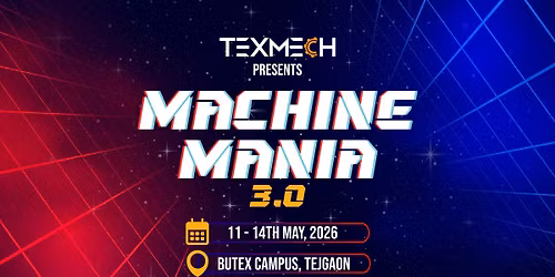 Machine Mania 3.0 | BUTEX TexMech Society