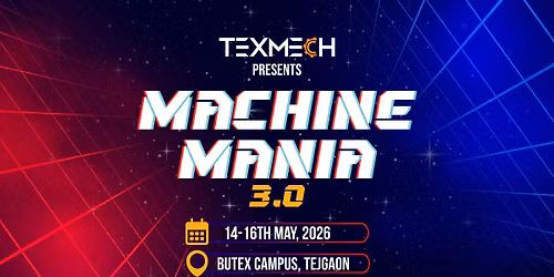 MACHINE MANIA 3.0 | BUTEX TexMech Society