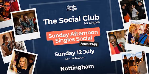 Sunday Afternoon Singles Social @ Mystery Venue NOTTINGHAM (Ages 35-55)